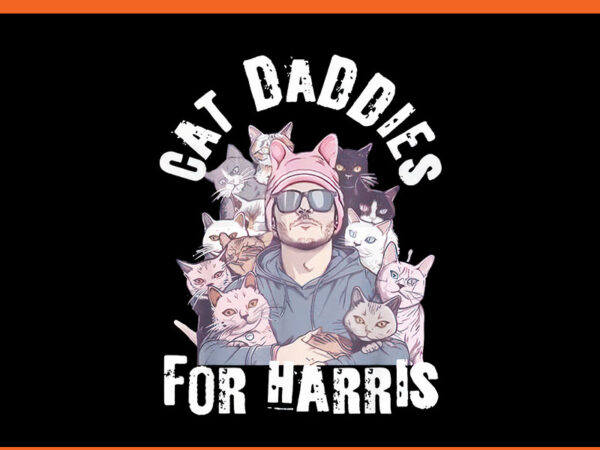 Cat daddies for harris png t shirt vector file