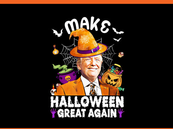 Make halloween great again trump witch png, trump halloween png t shirt designs for sale