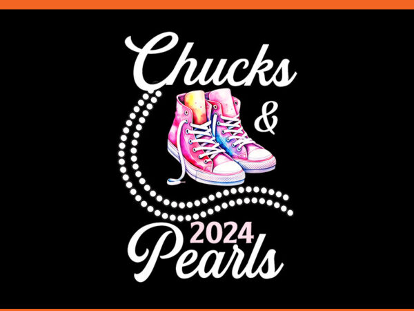 Chucks and pearls 2024 png, kamala harris png t shirt vector file