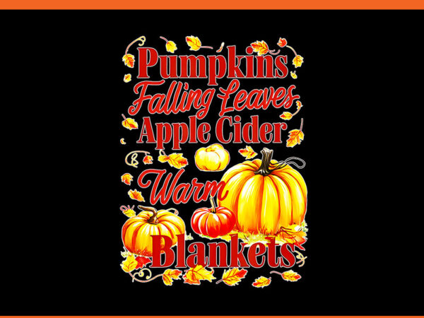 Pumpkins falling leaves apple cider warm blankets png t shirt illustration