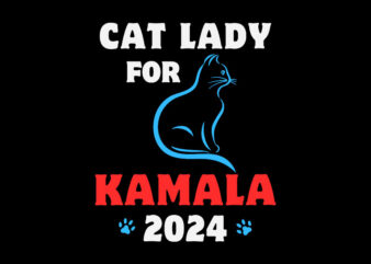 Cat Lady For Kamala SVG t shirt vector file