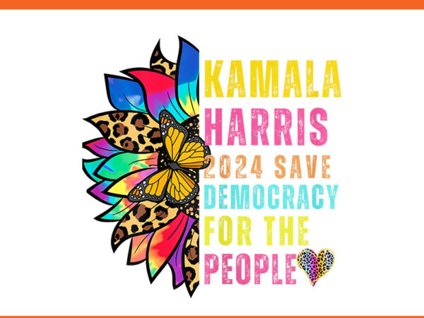 Kamala harris 2024 save democracy for the people png t shirt vector art