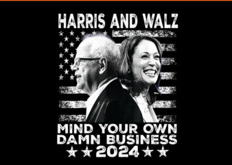 Harris And Walz Mind Your Own Damn Business 2024 PNG