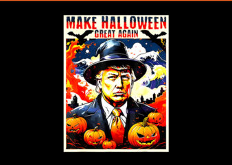 Make Halloween Great Again Trump Witch PNG, Trump Halloween PNG t shirt designs for sale