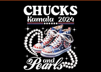 Chucks And Pearls 2024 PNG, Kamala Harris PNG t shirt vector file