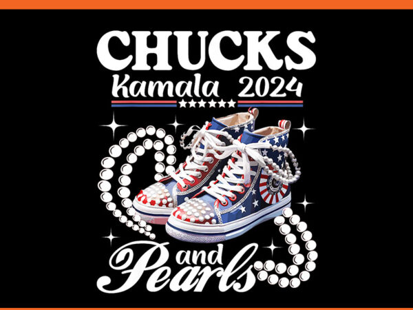 Chucks and pearls 2024 png, kamala harris png t shirt vector file