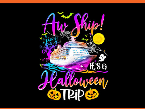 Aw ship halloween trip family cruising crew cruise squad png t shirt vector