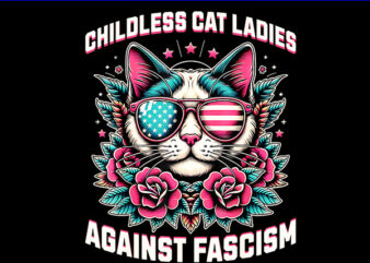 Childless Cat Ladies Against Fascism PNG, Kamala Harris 2024 PNG t shirt vector file