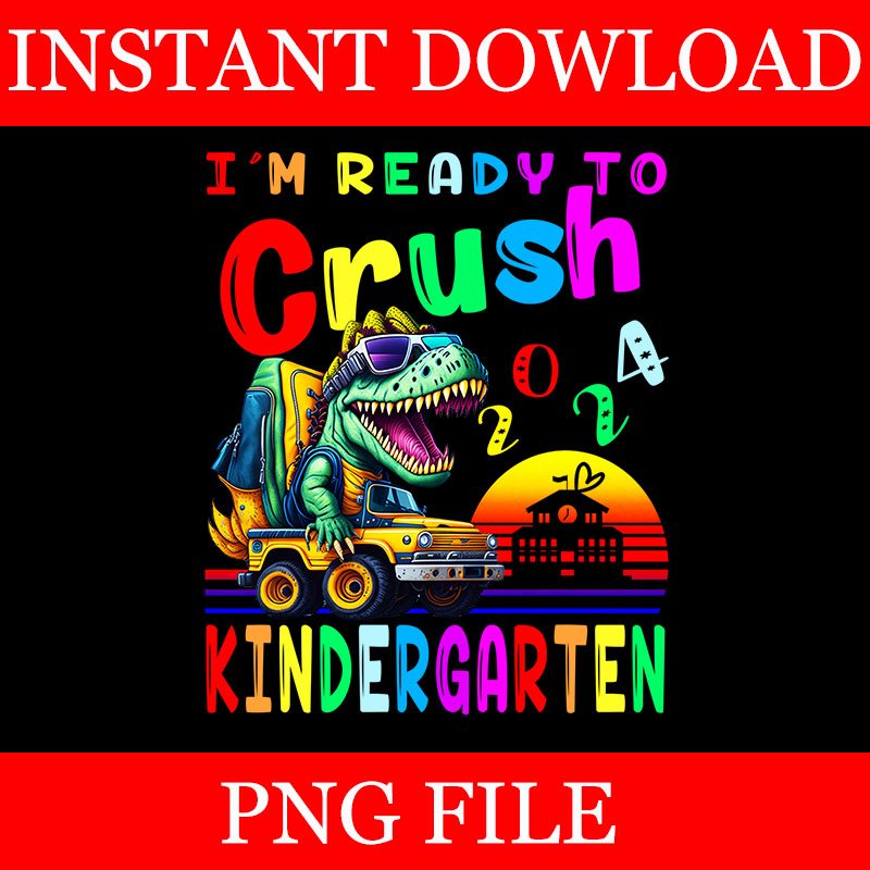 I’m Ready To Crush Kindergarten Monster Truck Dinosaur PNG