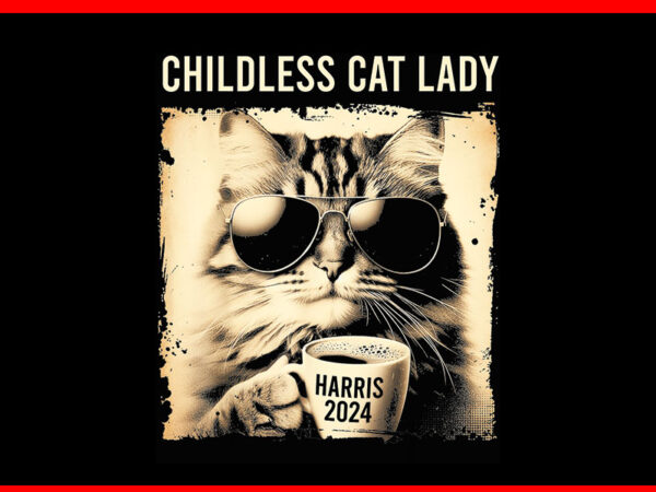 Childless cat lady harris 2024 png t shirt vector file