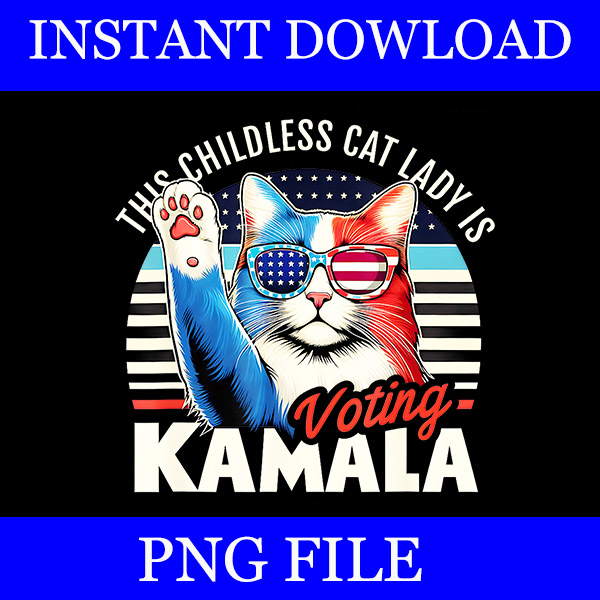 Bundle Childless Cat Lady PNG, This Childless Cat Lady Is Voting Kamala PNG,