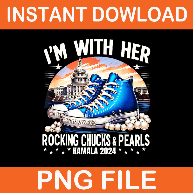 I’m With Her Rocking Chucks & Pearls Kamala 2024 PNG