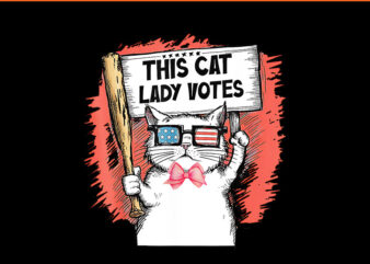 This Cat Lady Votes PNG, Cat Lady For Kamala Harris PNG