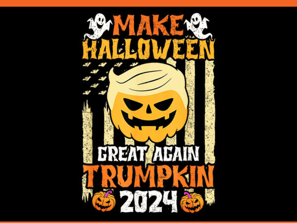 Make halloween great again trump witch png, trump halloween png t shirt designs for sale