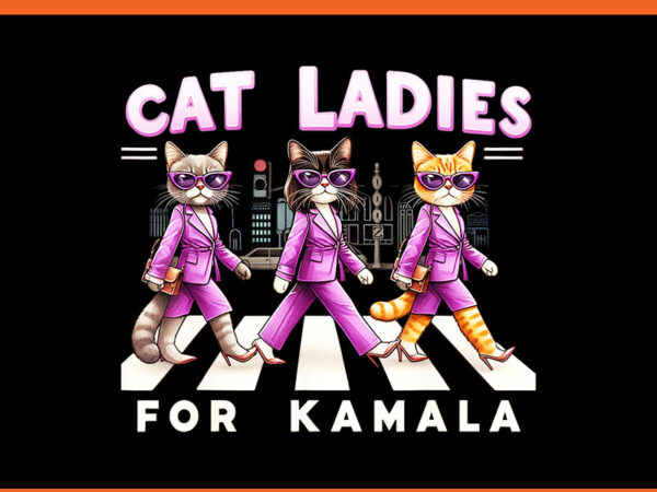 Cat ladies for kamala 2024 png, cat ladies halloween png t shirt vector file