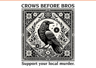 Crows Before Bros Support Your Local Murder Tarot Card PNG t shirt vector file