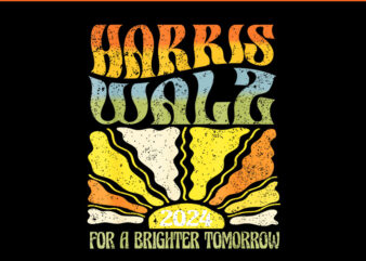 Kamala Walz 2024 For A Brighter Tomorrow PNG, Kamala Harris 2024 PNG t shirt vector art