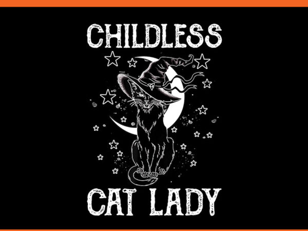 Childless cat lady png, cat lady halloween png t shirt vector file