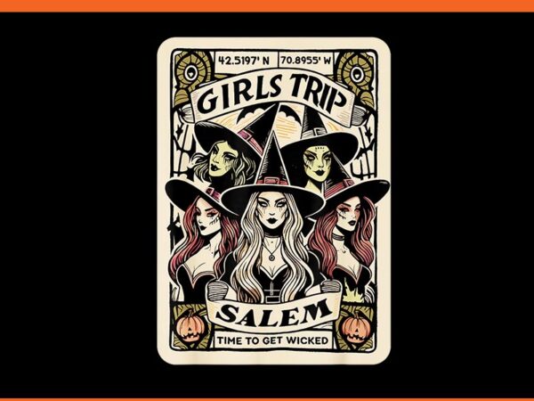 Girls trip to salem time to get wicked tarot card halloween png t shirt design template