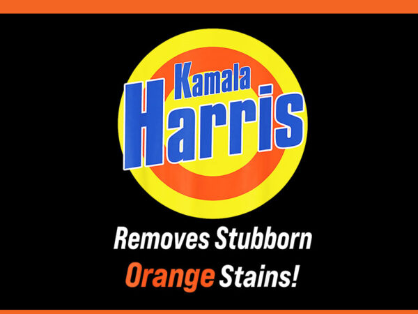 Kamala harris removes stubborn orange stains png t shirt vector art