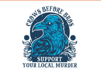 Crows Before Bros Support Your Local Raven Funny Halloween PNG t shirt vector file