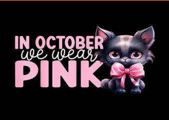 Cat In October We Wear Pink October Breast Cancer Awareness PNG