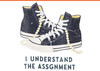 I Understand The Assignment PNG, Chucks And Pearls PNG t shirt design for sale