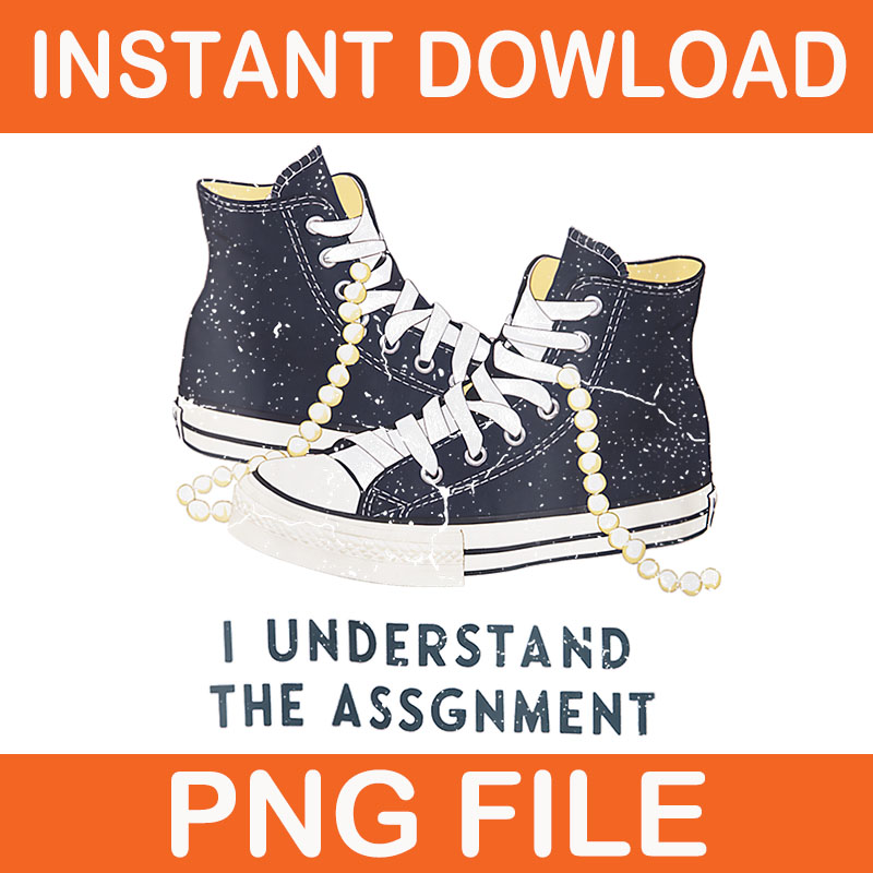 I Understand The Assignment PNG, Chucks And Pearls PNG