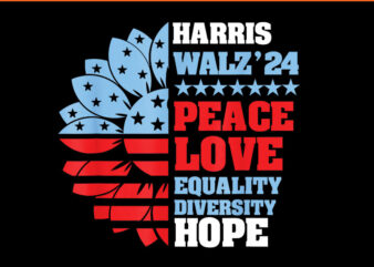 Harris Walz 2024 Peace Love Equality Diversity Hope PNG