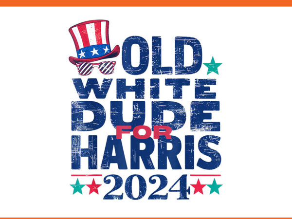 Old white dude for harris 2024 png t shirt design online