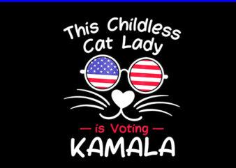 This Childless Cat Lady is Voting Kamala PNG, Kamala Harris PNG t shirt designs for sale