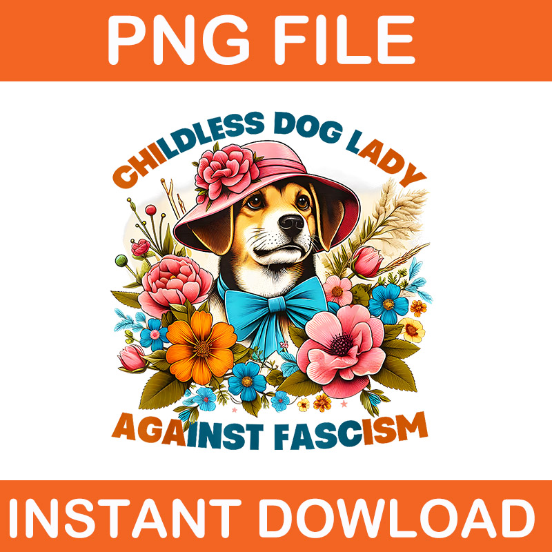 Childless Dog Lady Against Fascism Kamala Harris PNG