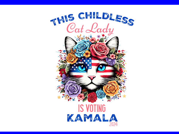 This childless cat lady is voting kamala 2024 png, kamala harris png t shirt designs for sale