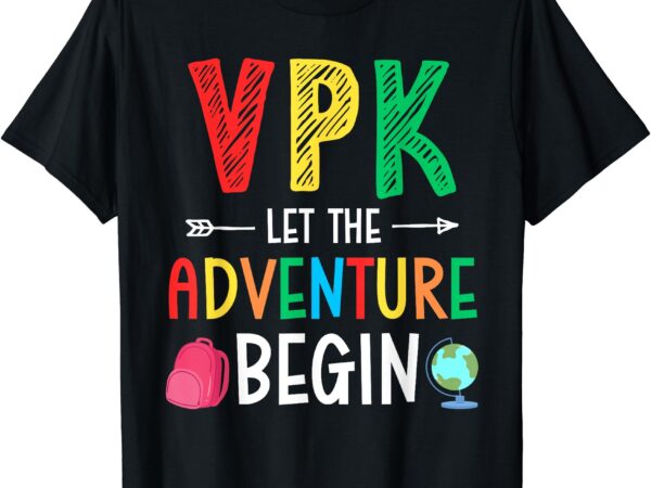 Vpk adventure begin teacher student first day back to school t-shirt