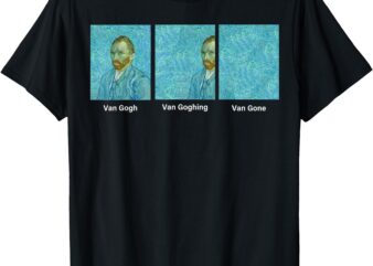 Van Gogh Van Going Van Gone funny art lover T-Shirt