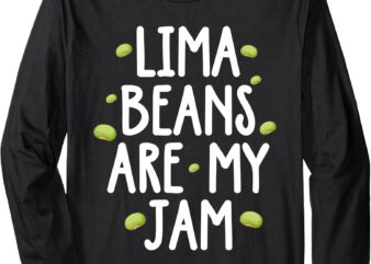 Vegetarian – Lima Beans Are My Jam Long Sleeve T-Shirt