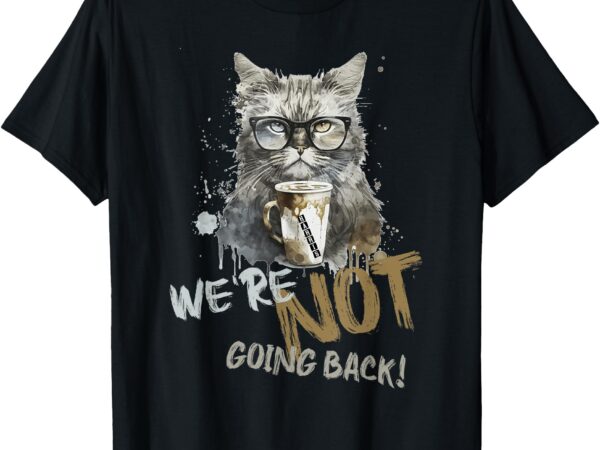 Vintage childless cat lady we’re not going back t-shirt