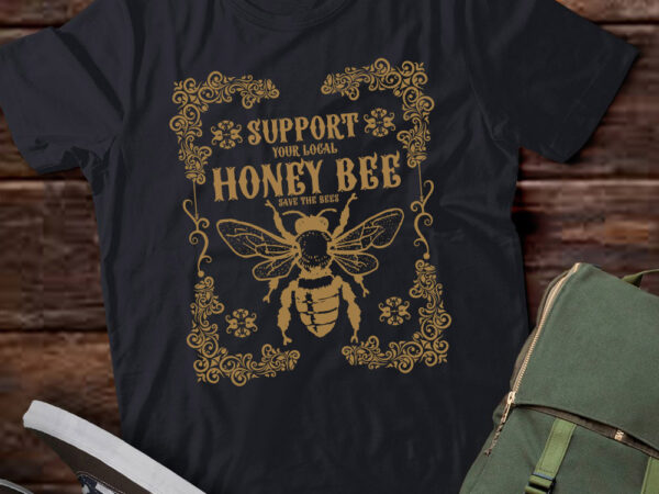 Vintage support your local honey bee save the bees gift lts-d t shirt vector art