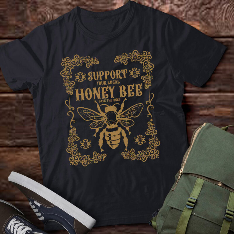 Vintage Support Your Local Honey Bee Save The Bees Gift lts-d