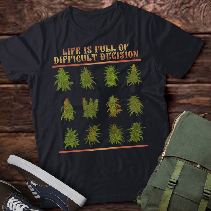 Vintage Weed Life Is Full Of Difficult Decision Retro Weed lts-d