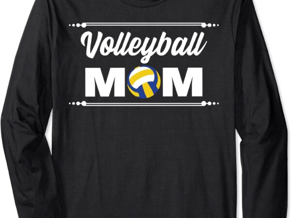 Volleyball mom mother cute gift long sleeve t-shirt