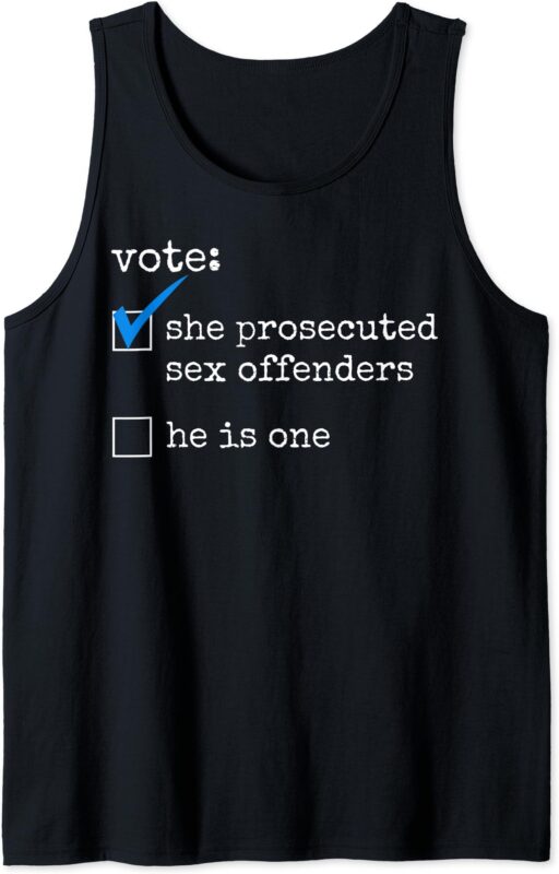 Vote She Prosecuted Sex Offenders He Is One Tank Top