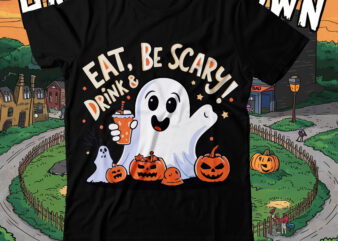 Eat Drink & Be Scary t-shirt design,Halloween t-shirt design,halloween,Halloween t-Shirt Design bundle,Happy helloween t-shirt design,SVGS