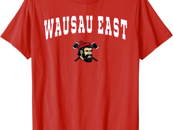 Wausau east high school lumberjacks t-shirt