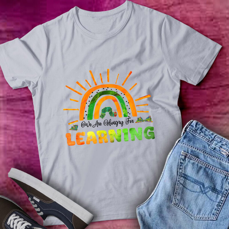 We Are Hungry For Learning Back To School Gift Funny Teacher lts-d