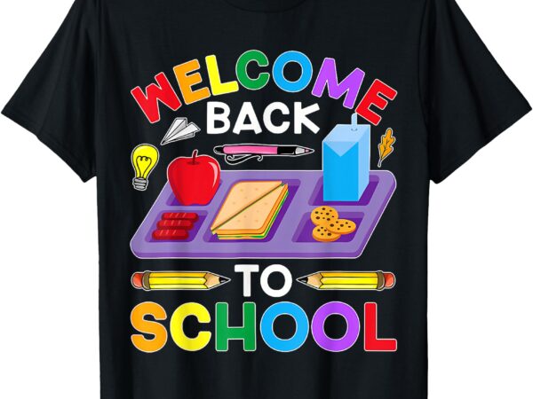 Welcome back first day of school lunch lady back to school t-shirt