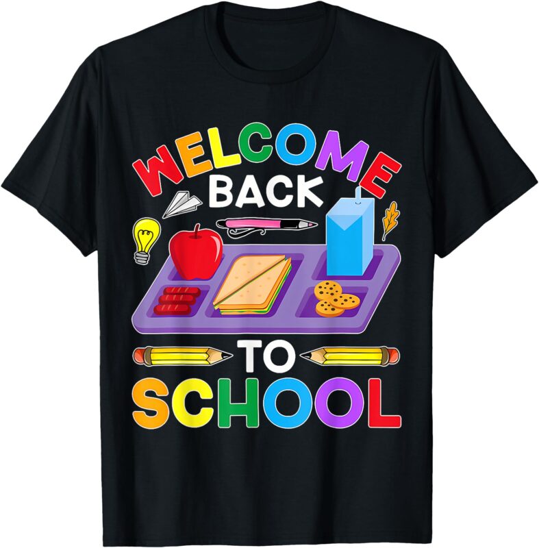 Welcome Back First Day Of School Lunch Lady Back To School T-Shirt