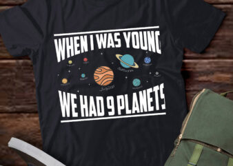 When I Was Young We Had 9 Planets Space Retro Gift t shirt design for sale