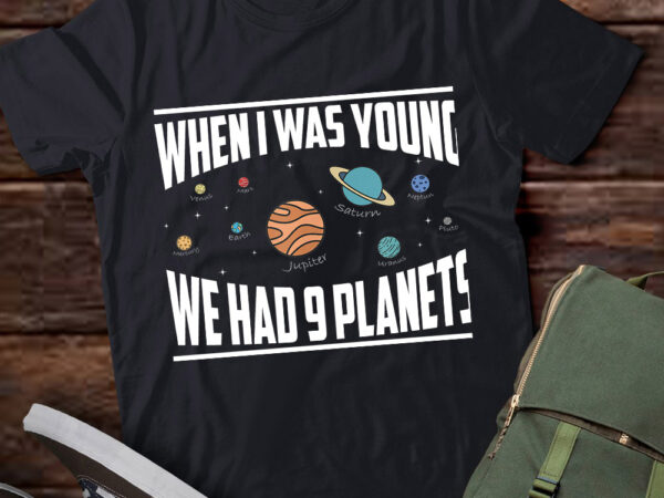 When i was young we had 9 planets space retro gift t shirt design for sale