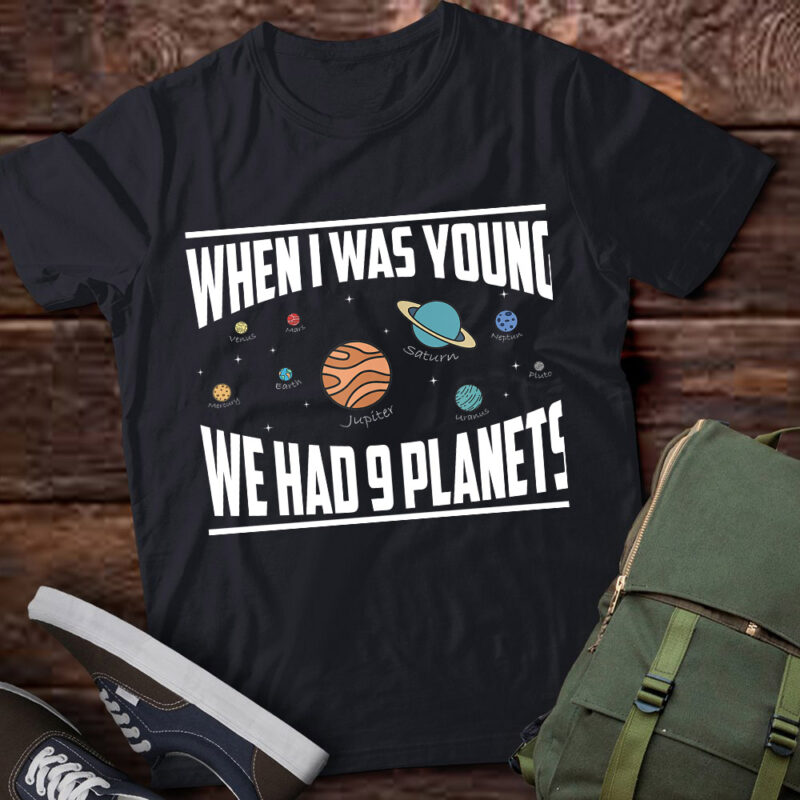 When I Was Young We Had 9 Planets Space Retro Gift